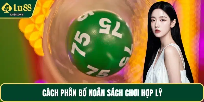 Cách phân bổ ngân sách chơi hợp lý