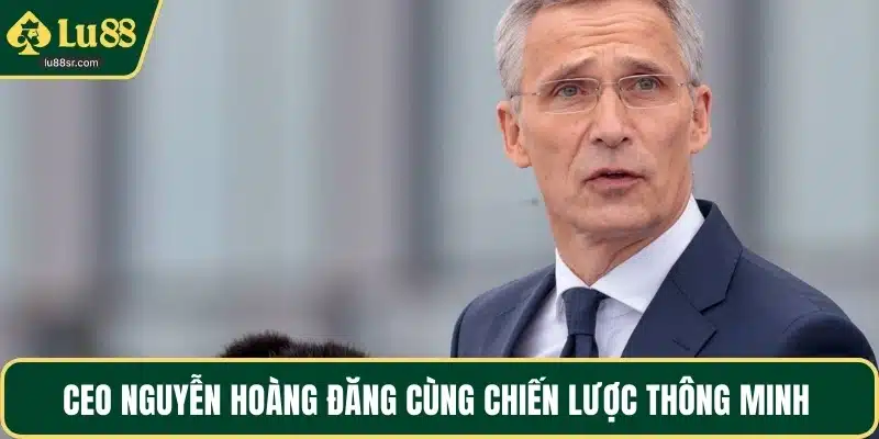 CEO Nguyễn Hoàng Đăng cùng chiến lược thông minh