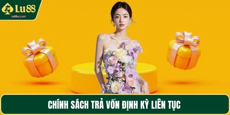 Chính sách trả vốn định kỳ liên tục