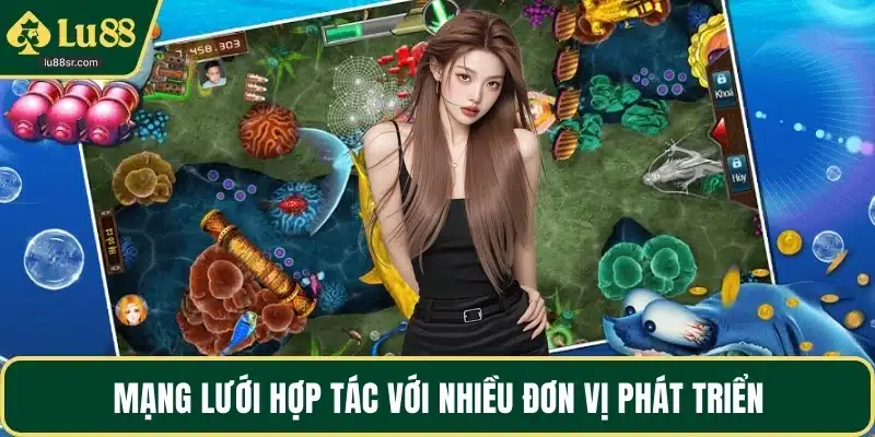 Mạng lưới hợp tác với nhiều đơn vị phát triển