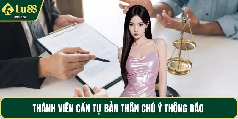 Thành viên cần tự bản thân chú ý thông báo