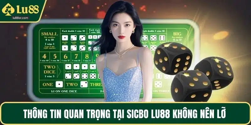 Thông tin quan trọng tại Sicbo LU88 không nên lỡ